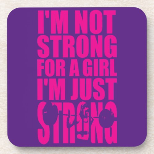 Im Not Strong For A Girl _ Im Just STRONG Coaster