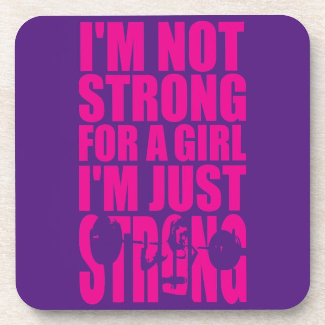 I'm Not Strong For A Girl - I'm Just STRONG Coaster (Front)