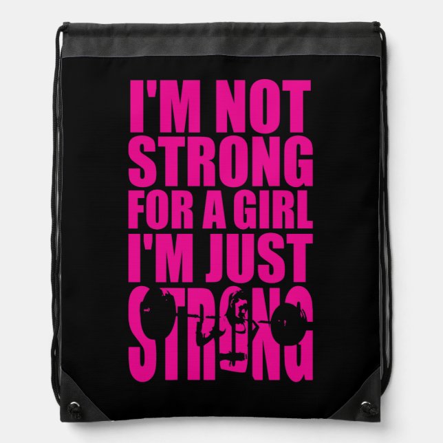 I'm Not Strong For A Girl - I'm Just STRONG Drawstring Bag (Front)