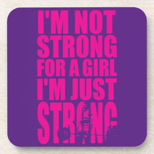 Im Not Strong For A Girl _ Im Just STRONG Drink Coaster