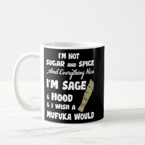 Im Not Sugar And Spice And Everything Nice Coffee Mug