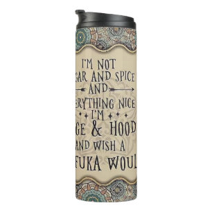 I'm Not Sugar and Spice Thermal Tumbler