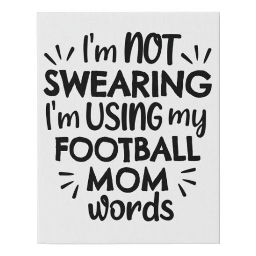 Im not swearing Im using my football mom words Faux Canvas Print
