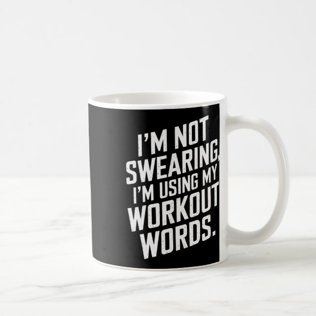 I'm Not Swearing I'm Using My Workout Words Gym Hu Coffee Mug (Right)