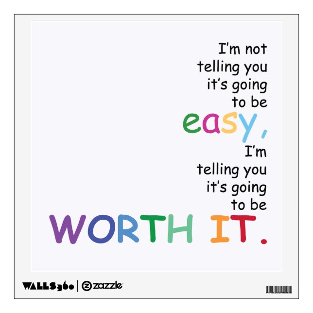 I'm Not Telling You It's Going To Be Easy... Wall Sticker (Front)