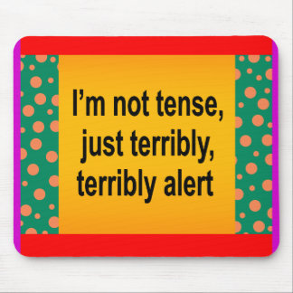 I'm Not Tense Mousepad