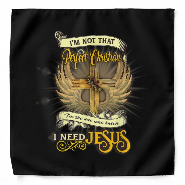 I'm Not That Perfect Christian I Need Jesus Lovers Bandana (Front)