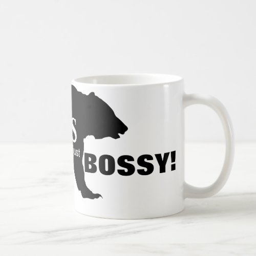 Im not the Boss Just Bossy Grizzly Bear Silhouette Coffee Mug
