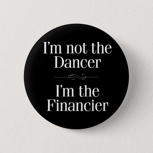 I'm Not the Dancer Pinback Button (Front)
