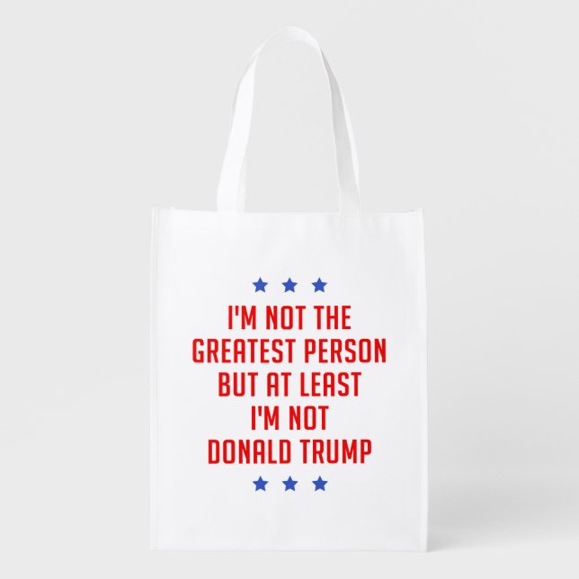 I'm Not The Greatest Person… Grocery Bag (Front)