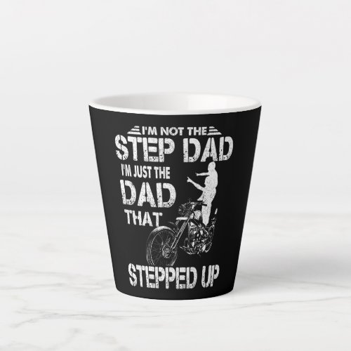 Im Not The Step Dad Im Just The Dad Gift Idea Latte Mug