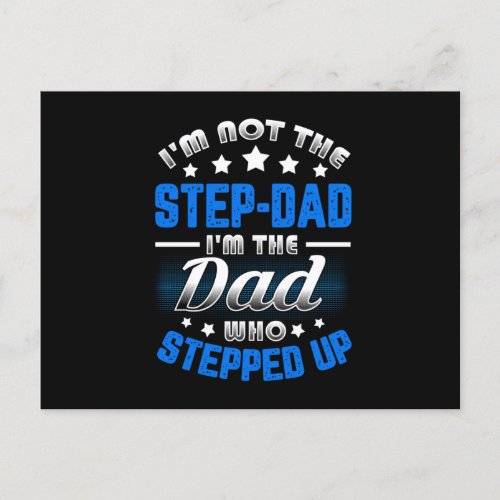 Im Not The Step_Dad im the Dad Who Stepped Up Announcement Postcard