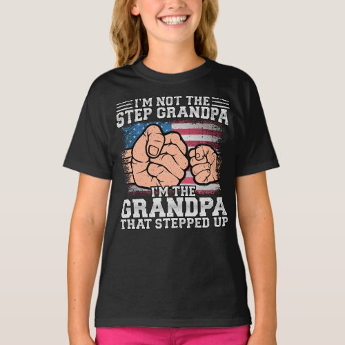 Im Not The Step Grandpa Im The Grandpa Girl T_Shirt