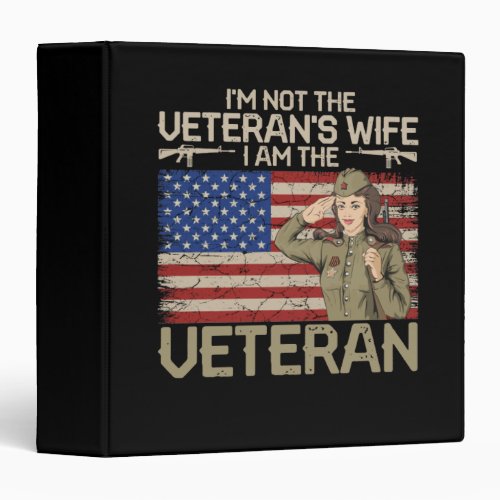 Im Not The Veterans Wife I Am The Veteran 3 Ring Binder