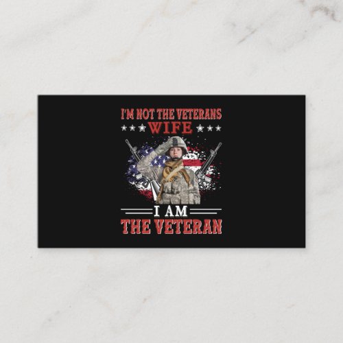 Im Not The Veterans Wife I Am The Veteran Business Card