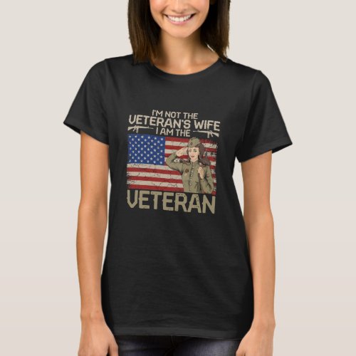 Im Not The Veterans Wife I Am The Veteran T_Shirt
