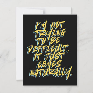 I'M NOT TRYING TO BE DIFFICULT POSTCARD
