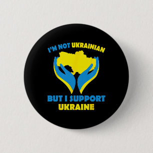 I'm Not Ukrainian But I Support Ukraine I Stand Wi Button