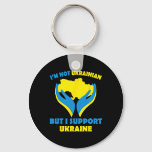 I'm Not Ukrainian But I Support Ukraine I Stand Wi Keychain
