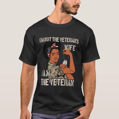 IM Not VeteranS Wife IM Veteran VeteranS Day G T_Shirt