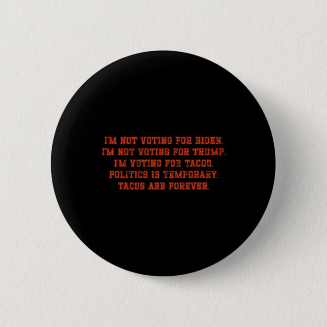 I'm Not Voting For Biden I'm Not Voting For Trump  Button (Front)
