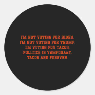 I'm Not Voting For Biden I'm Not Voting For Trump Classic Round Sticker
