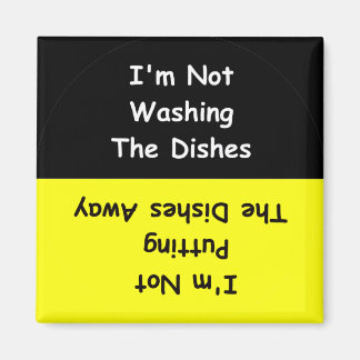 "I'm Not Washing The Dishes" Dishwasher Magnet