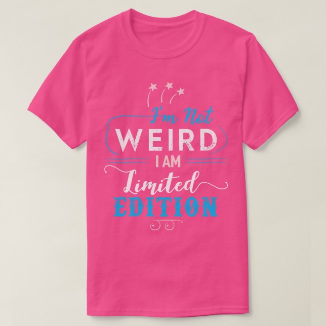Im Not Weird 1 T-Shirt (Design Front)