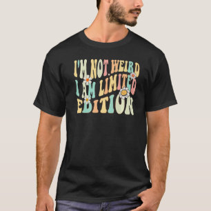 I'm Not Weird I Am Sarcastic Sayings T-Shirt