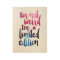 I'm not weird I'm a limited edition' quote poster