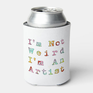 I'm Not Weird, I'm An Artist Can Cooler