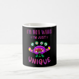 I'm not weird I'm just unique Coffee Mug