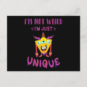 I'm not weird I'm just unique Postcard