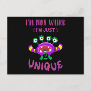 I'm not weird I'm just unique Postcard