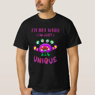 I'm not weird I'm just unique T-Shirt