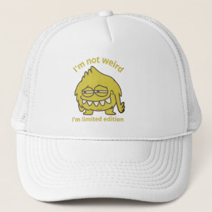 I'M NOT WEIRD, I'M LIMITED EDITION funny Trucker Hat