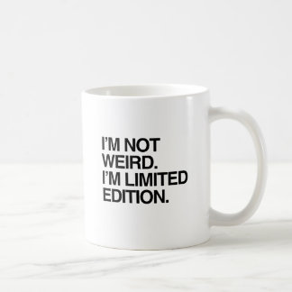 I'M NOT WEIRD I'M LIMITED EDITION.png Coffee Mug