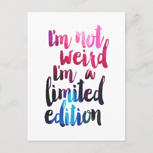 Im not weird Im limited edition quote teen humor Postcard