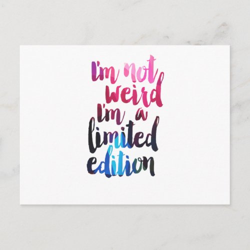 Im not weird Im limited edition quote teen humor Postcard