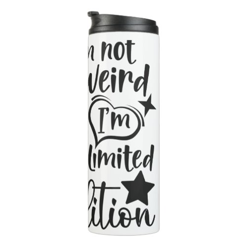 Im Not Weird Tumblr Thermal Tumbler