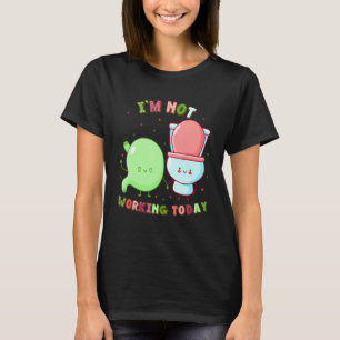 I'm Not Working Today  Labor Day Gastroparesis T-Shirt