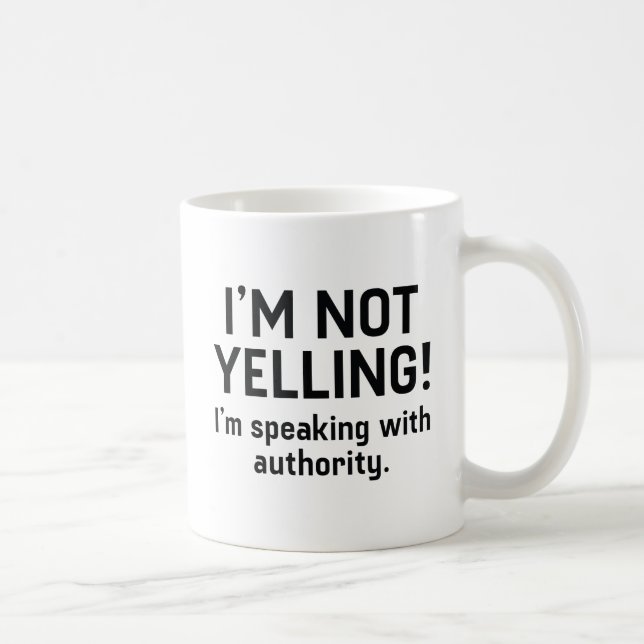 I'm Not Yelling Coffee Mug (Right)