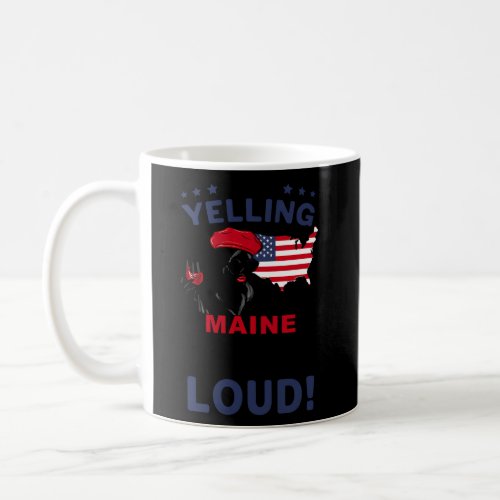 IM Not Yelling IM A Maine We Just Talk Loud Coffee Mug