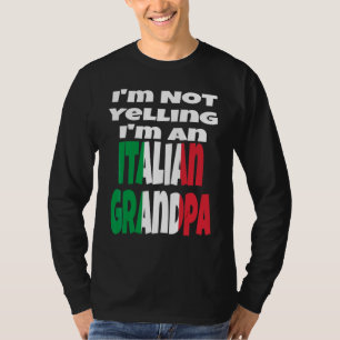 I'm Not Yelling I'm An Italian Grandpa Italy Flag T-Shirt