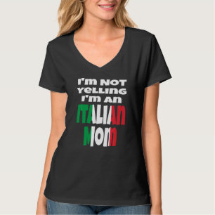 I'm Not Yelling I'm An Italian Mom Italy Flag Humo T-Shirt