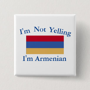 I'm Not Yelling I'm Armenian Button