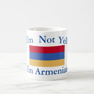 I'm Not Yelling I'm Armenian Coffee Mug