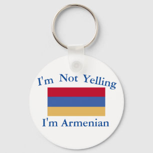 I'm Not Yelling I'm Armenian Keychain