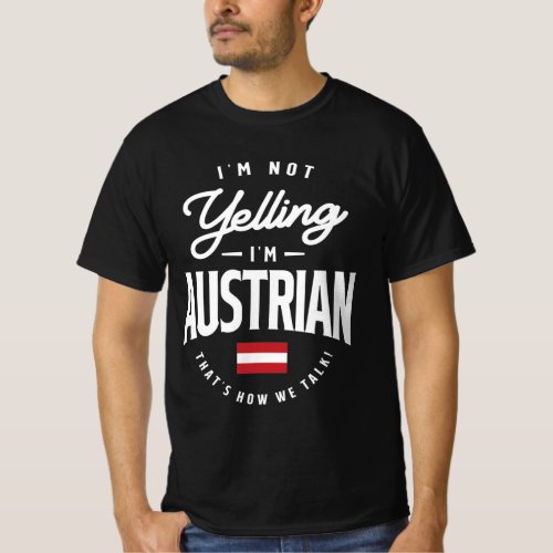 Im not yelling Im Austrian Funny Austrian Pride T_Shirt