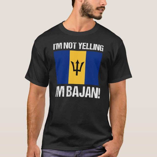 I'm Not Yelling I'm Bajan Barbados National Flag T-Shirt (Front)
